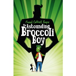 The Astounding Broccoli Boy by Frank Cottrell Boyce