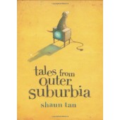 Tales from Outer Suburbia by Shaun Tan